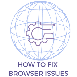 How To Fix Browser Issues